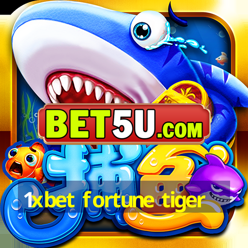 1xbet fortune tiger